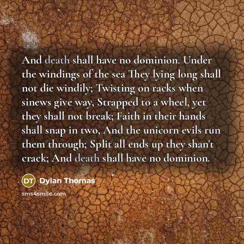 “And death shall have no dominion. Under the windings of…” quote by Dylan Thomas