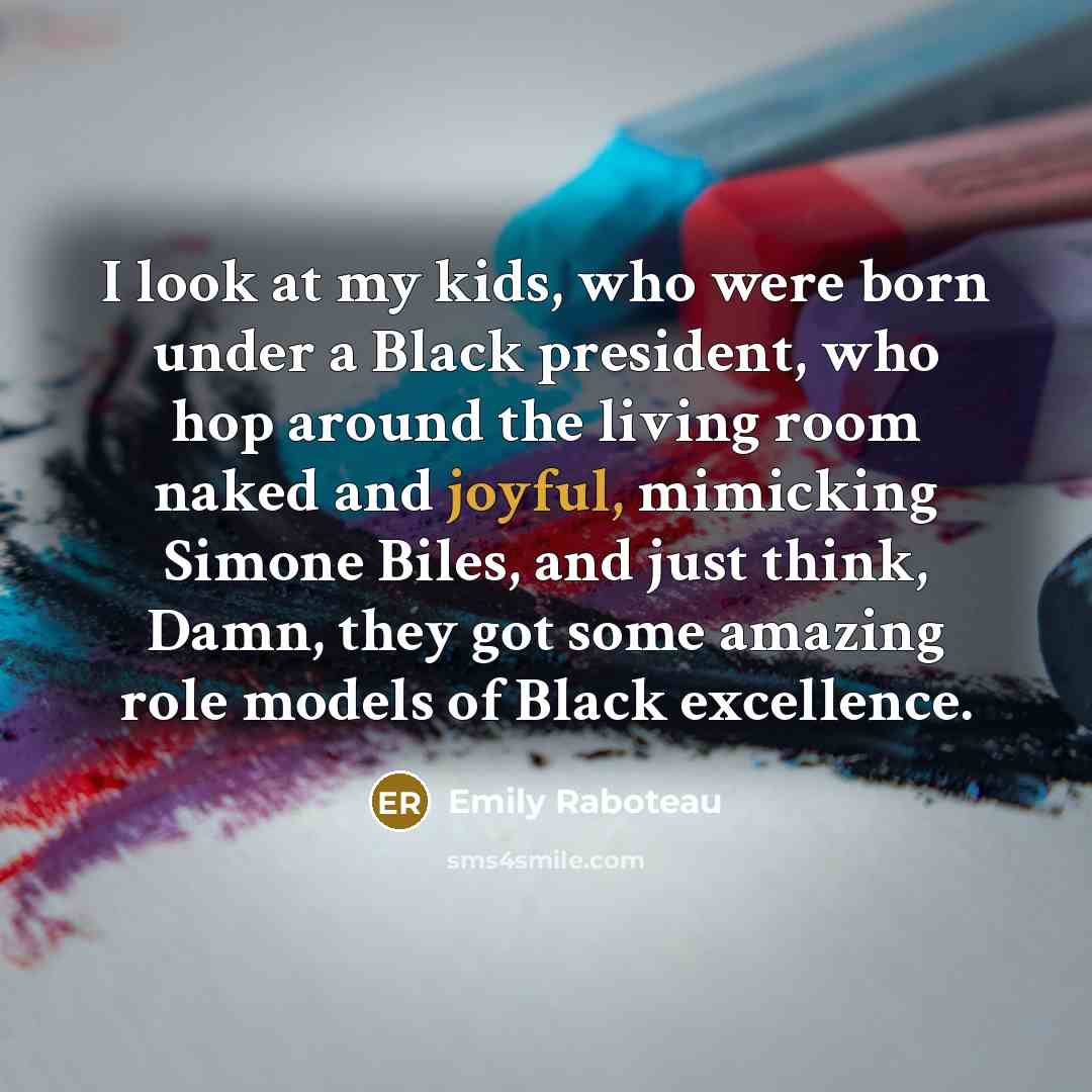 “I look at my kids, who were born under a…” quote by Emily Raboteau