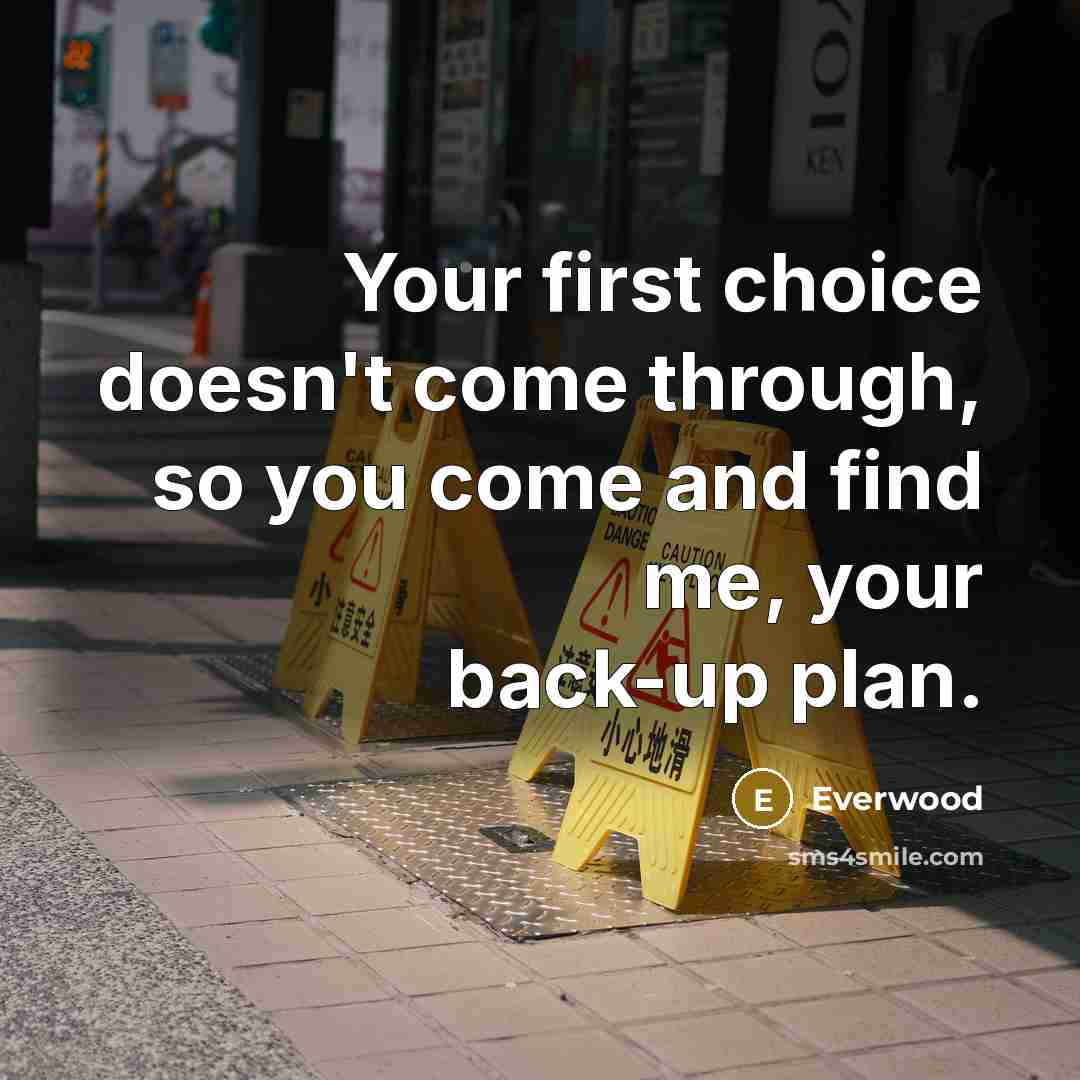 “Your first choice doesn't come through, so you come and…” quote by Everwood