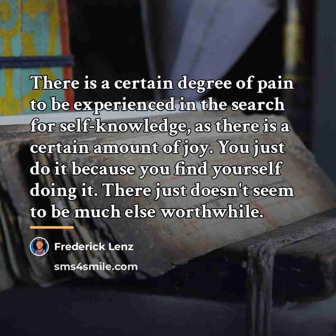 “There is a certain degree of pain to be experienced…” quote by Frederick Lenz