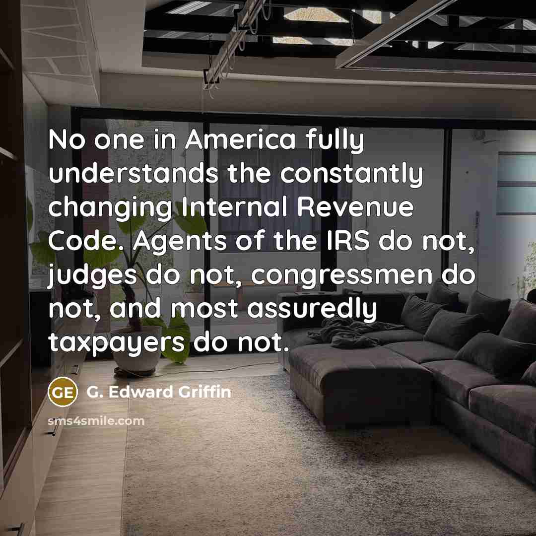 “No one in America fully understands the constantly changing Internal…” quote by G. Edward Griffin