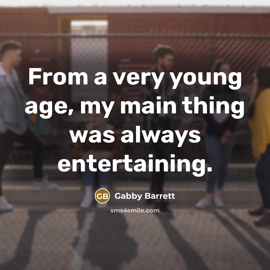 “From a very young age, my main thing was always…” quote by Gabby Barrett