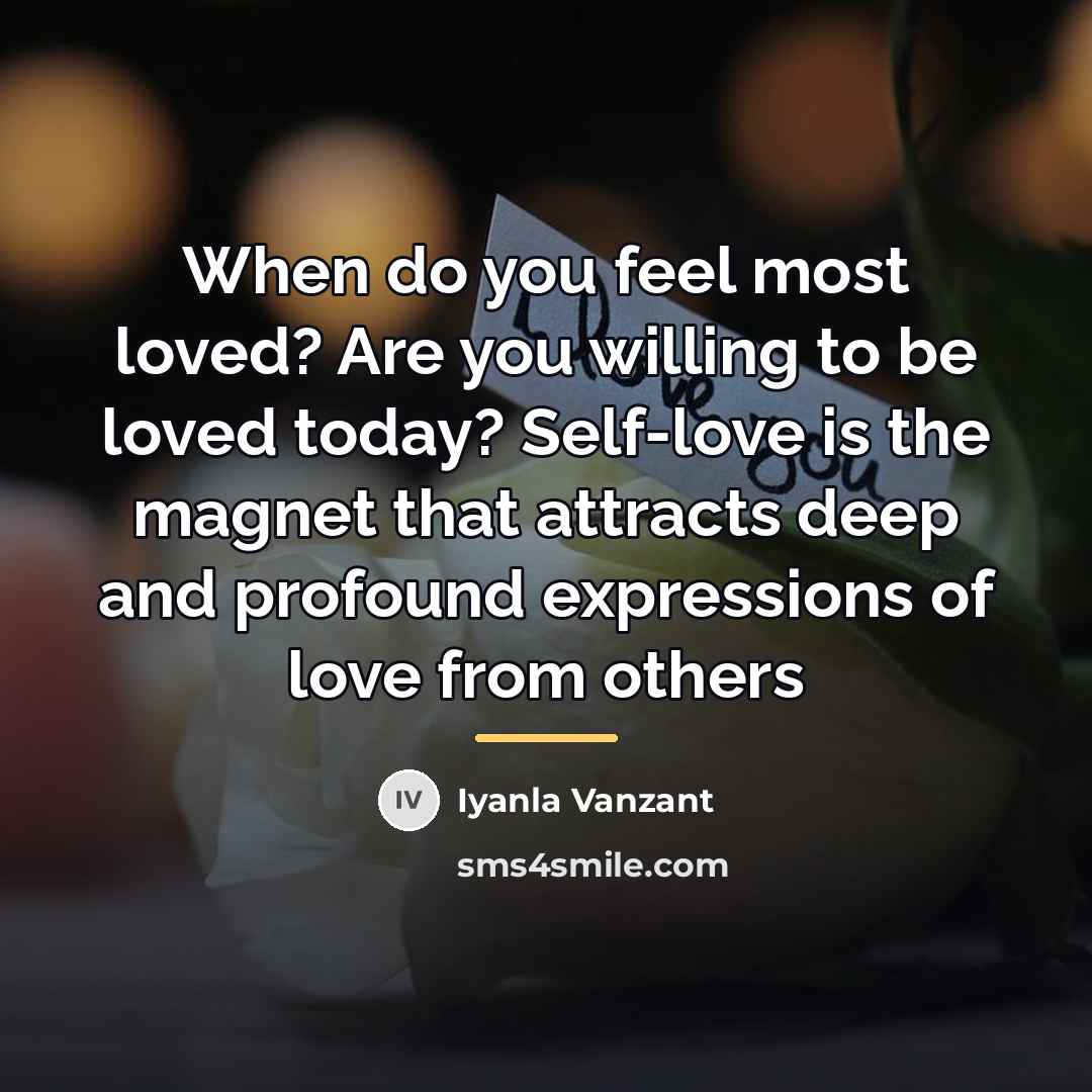 “When do you feel most loved? Are you willing to…” quote by Iyanla Vanzant