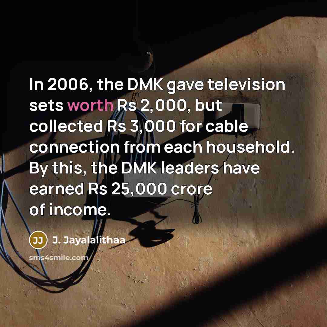“In 2006, the DMK gave television sets worth Rs 2,000,…” quote by J. Jayalalithaa