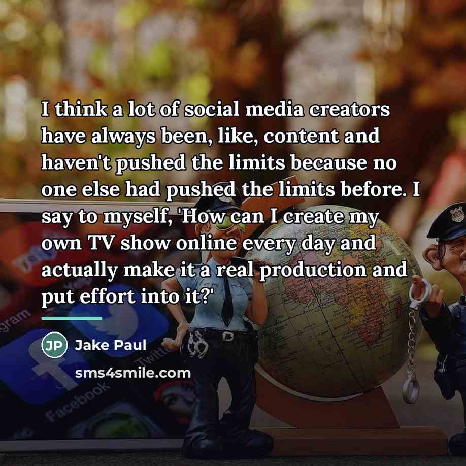 “I think a lot of social media creators have always…” quote by Jake Paul