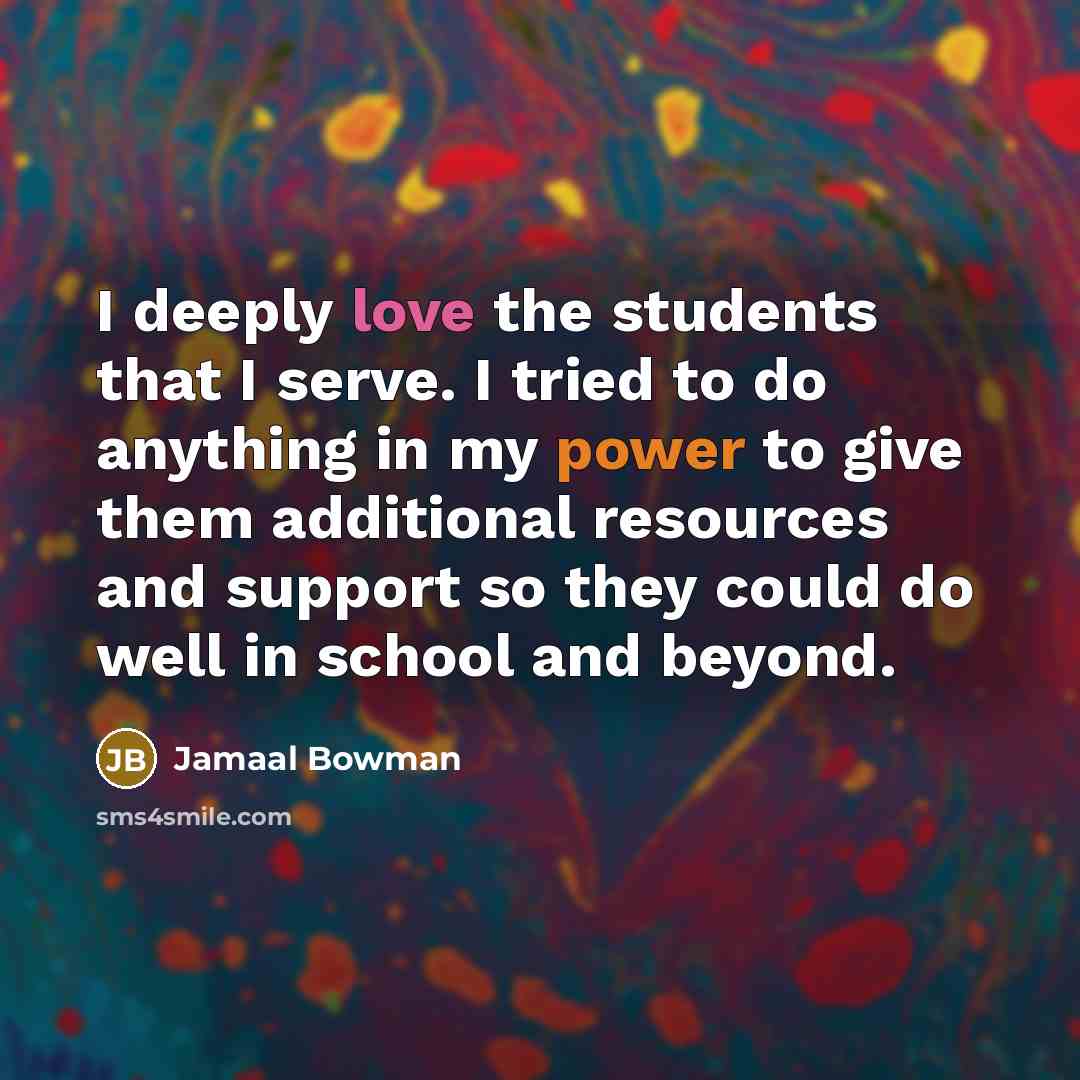 “I deeply love the students that I serve. I tried…” quote by Jamaal Bowman