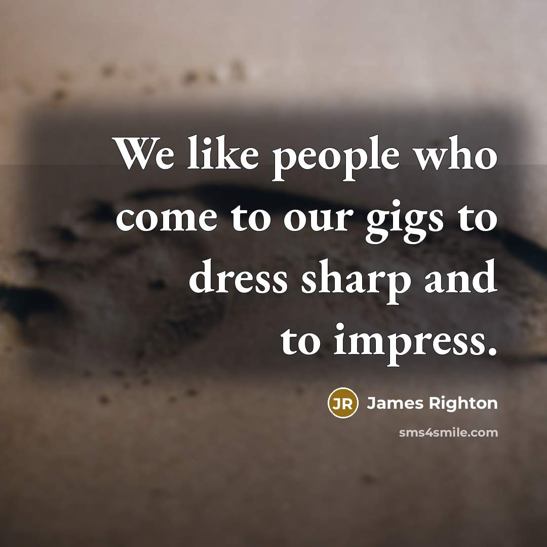 “We like people who come to our gigs to dress…” quote by James Righton