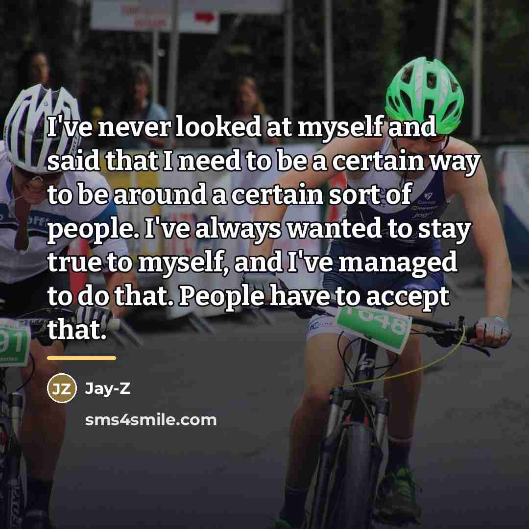 “I've never looked at myself and said that I need…” quote by Jay-Z