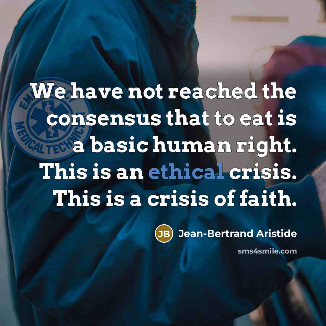 “We have not reached the consensus that to eat is…” quote by Jean-Bertrand Aristide