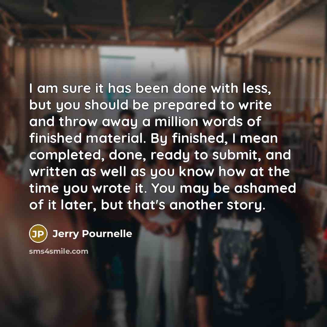 “I am sure it has been done with less, but…” quote by Jerry Pournelle
