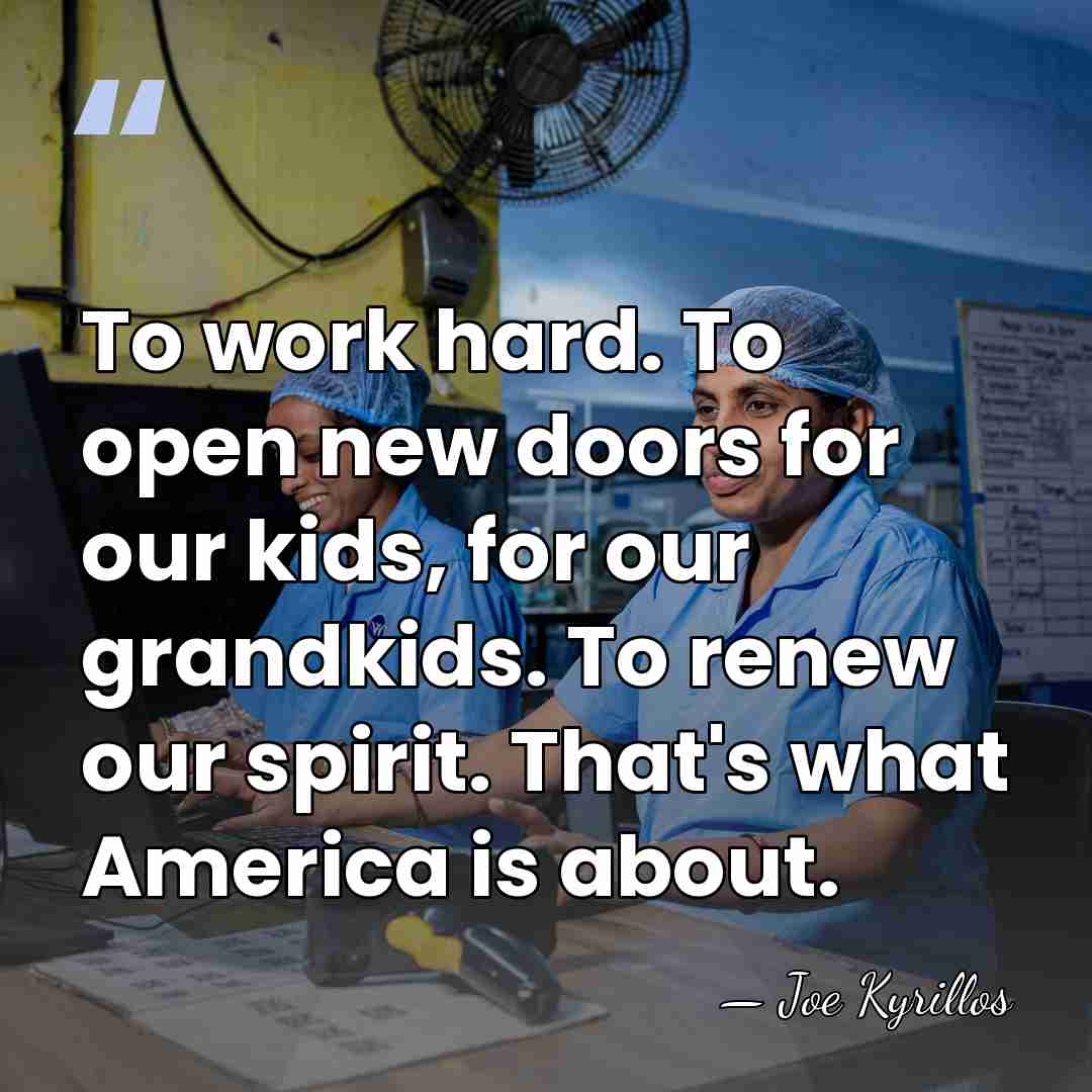 To work hard. To open new doors for our kids, for our&hellip; - Joe Kyrillos