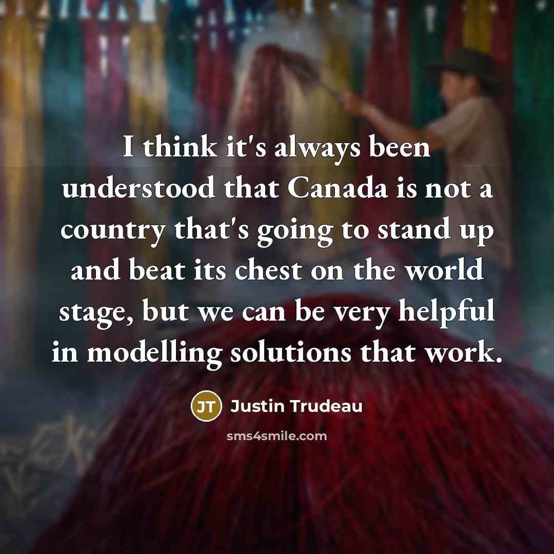 “I think it's always been understood that Canada is not…” quote by Justin Trudeau