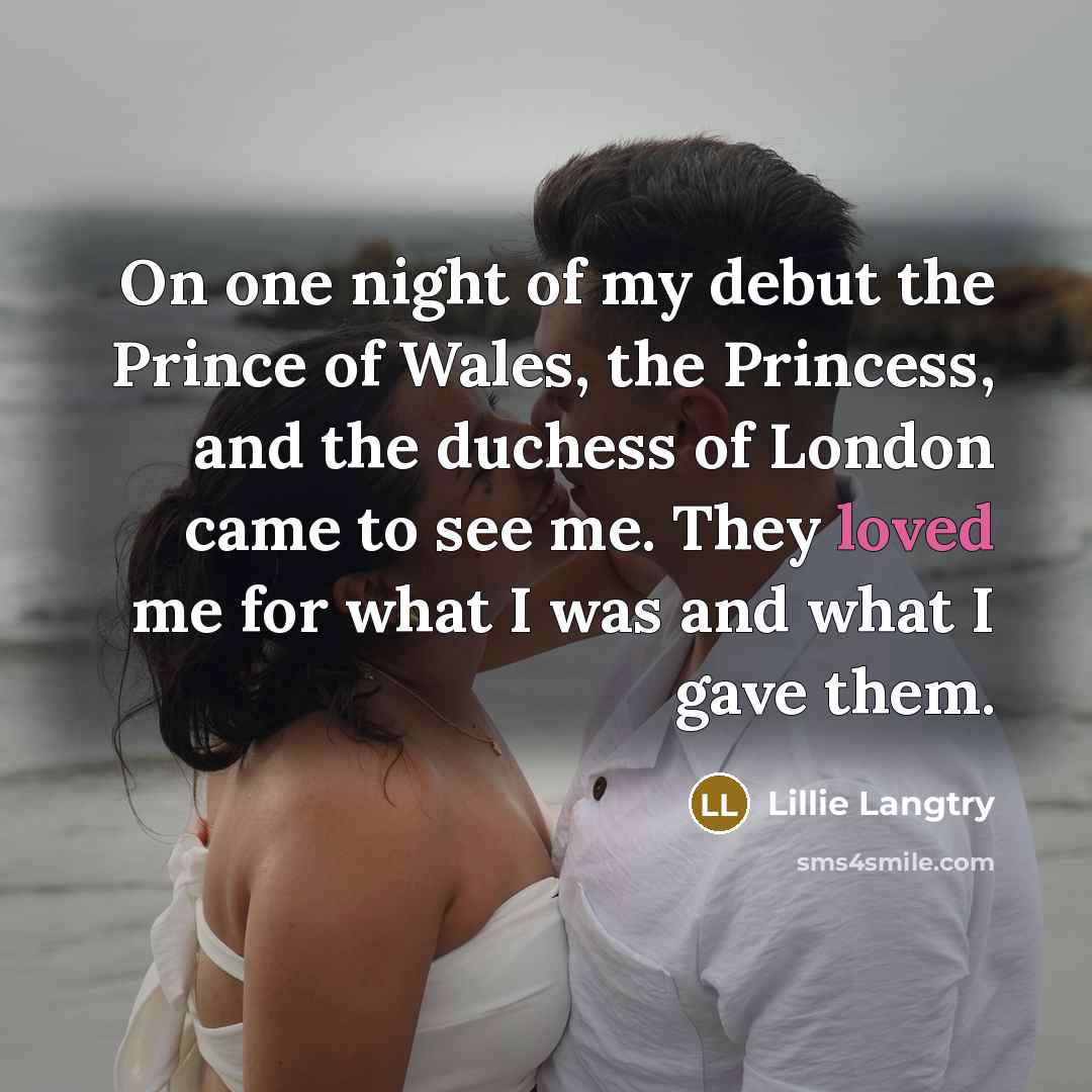“On one night of my debut the Prince of Wales,…” quote by Lillie Langtry