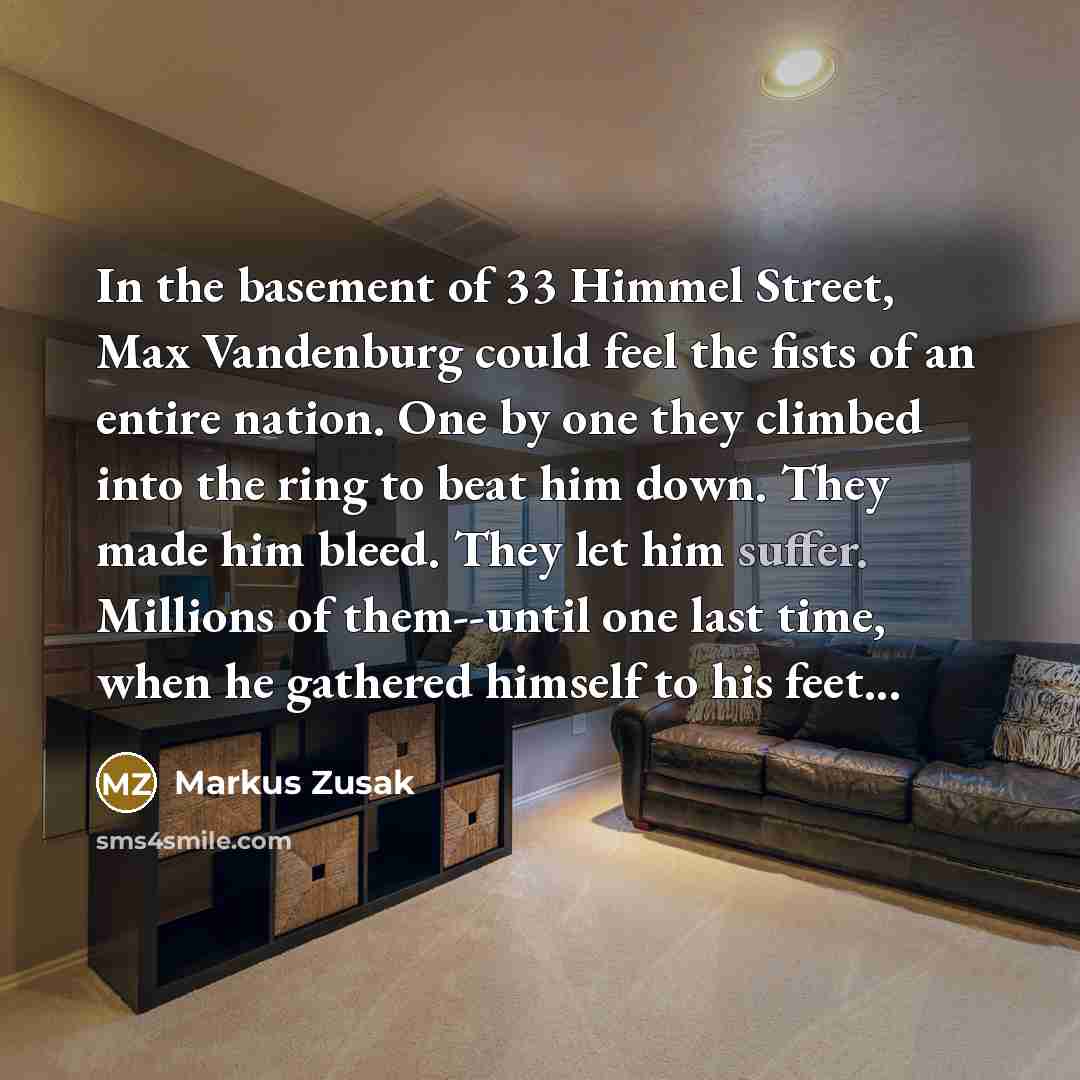“In the basement of 33 Himmel Street, Max Vandenburg could…” quote by Markus Zusak