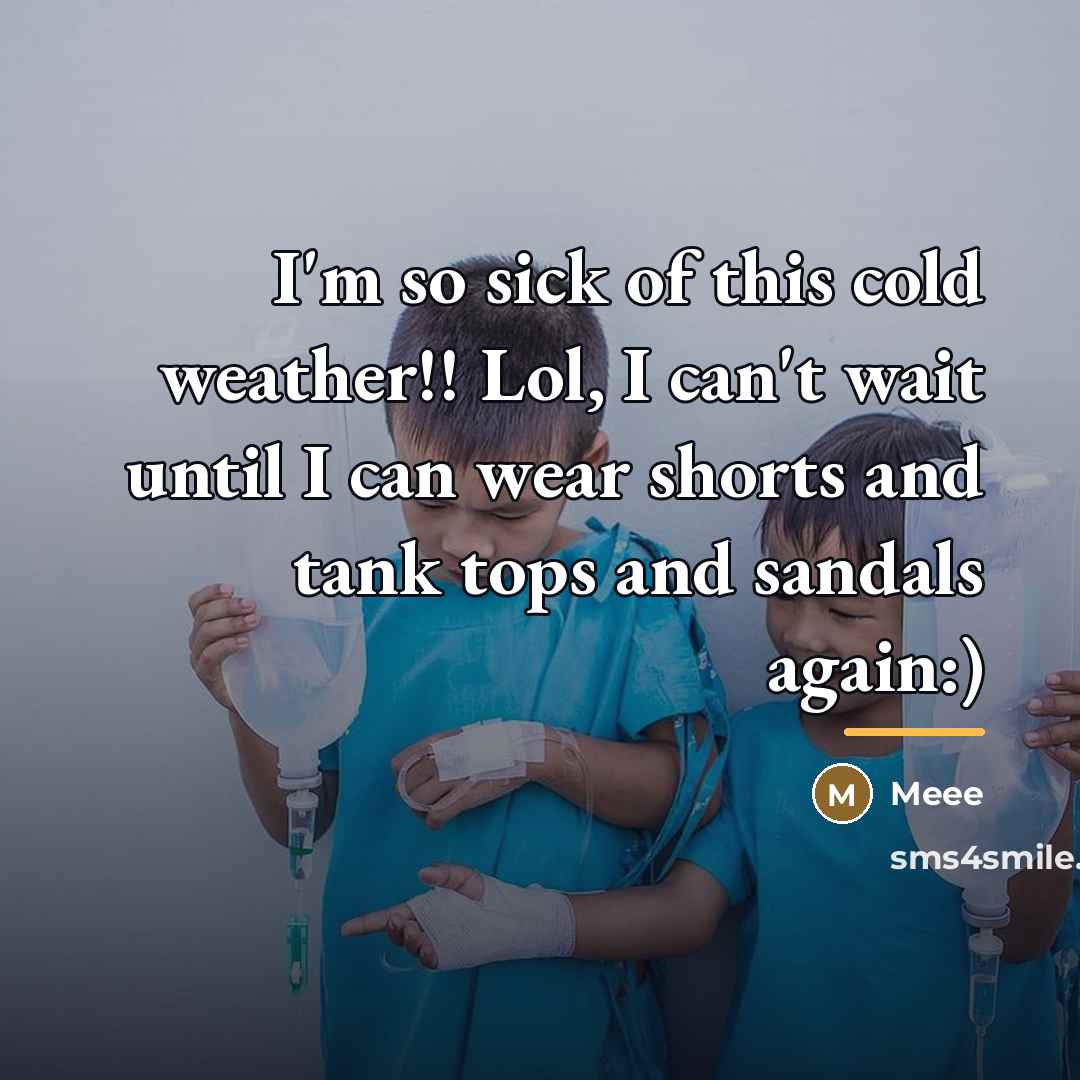 “I'm so sick of this cold weather!! Lol, I can't…” quote by Meee
