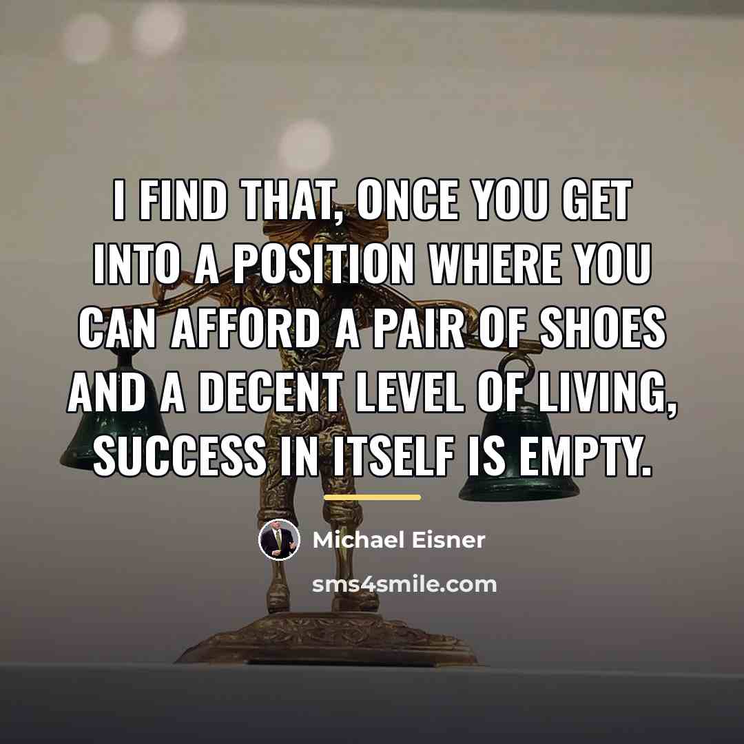 “I find that, once you get into a position where…” quote by Michael Eisner