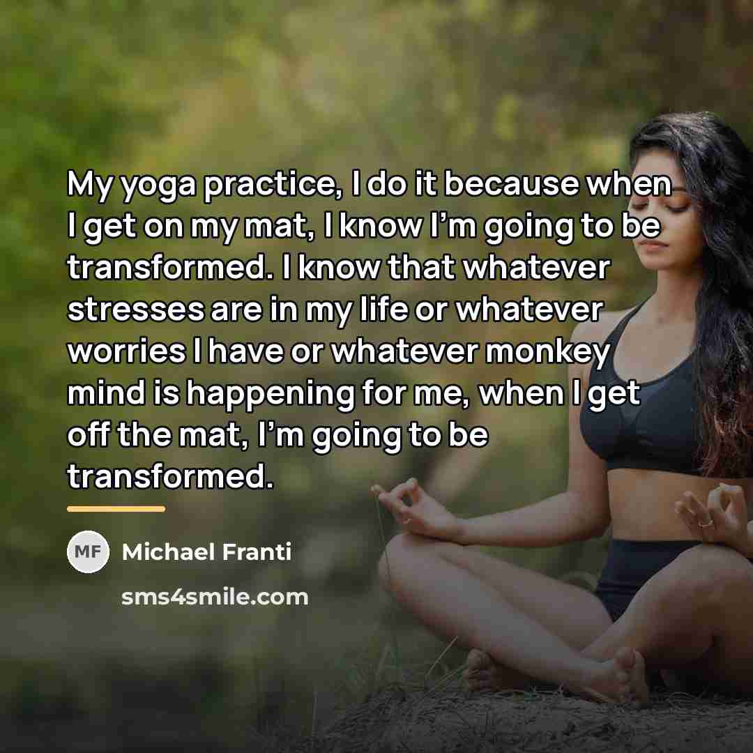“My yoga practice, I do it because when I get…” quote by Michael Franti