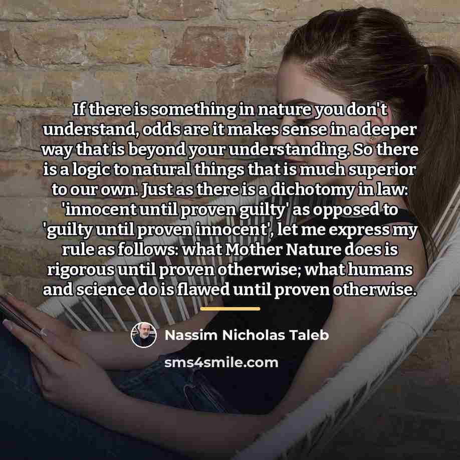“If there is something in nature you don't understand, odds…” quote by Nassim Nicholas Taleb