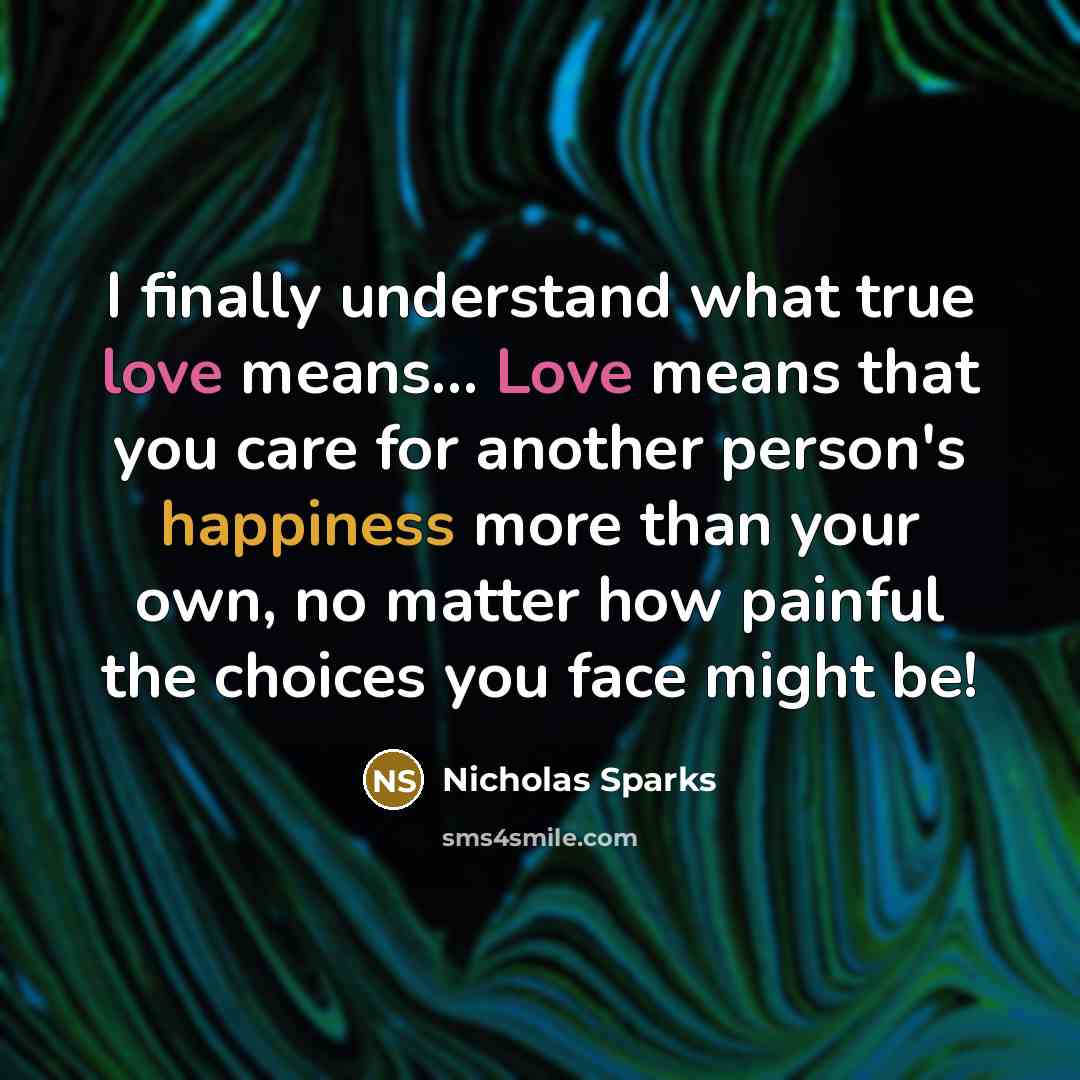 “I finally understand what true love means... Love means that…” quote by Nicholas Sparks