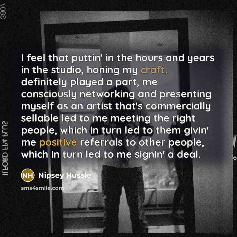 “I feel that puttin' in the hours and years in…” quote by Nipsey Hussle