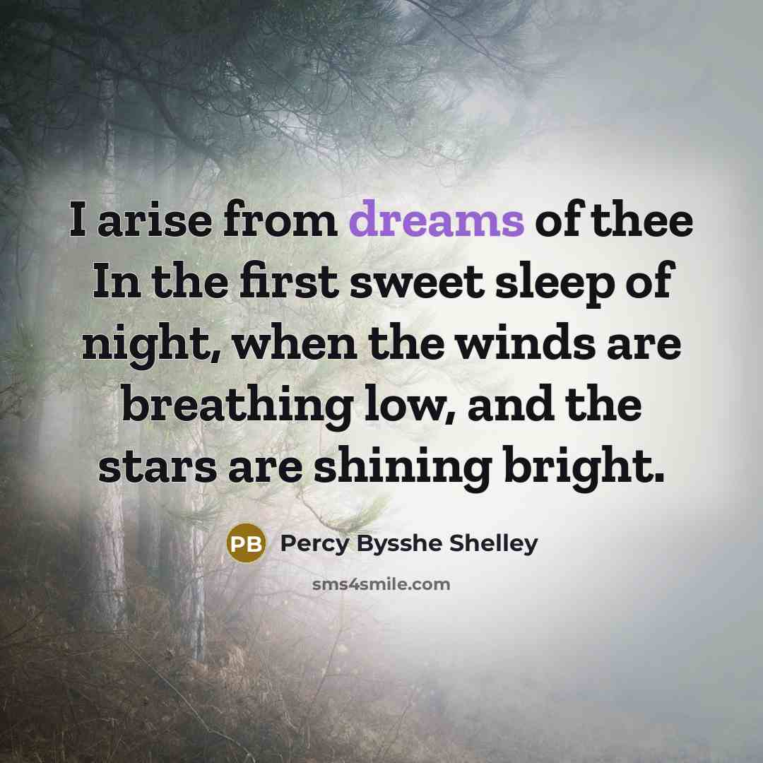 “I arise from dreams of thee In the first sweet…” quote by Percy Bysshe Shelley