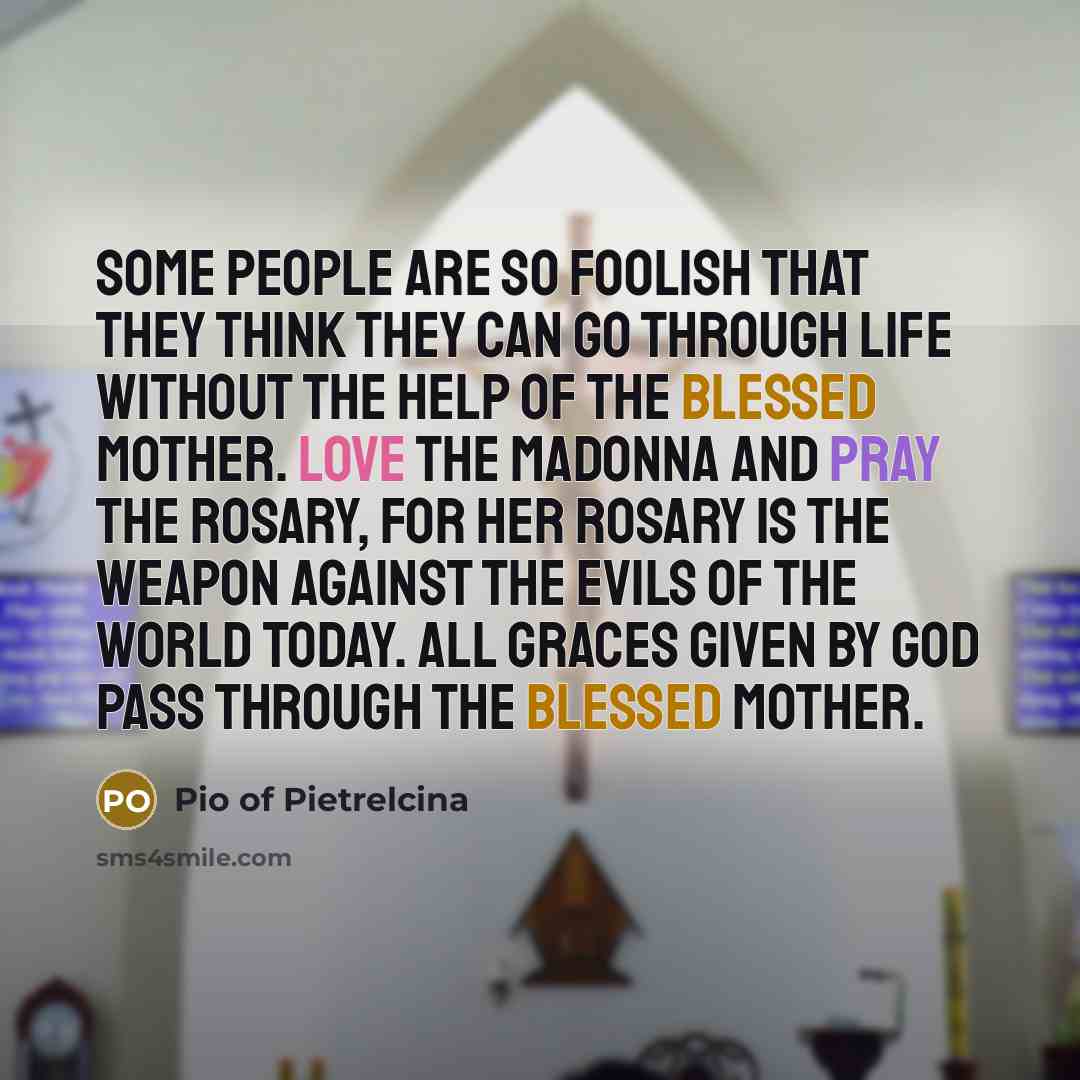 “Some people are so foolish that they think they can…” quote by Pio of Pietrelcina