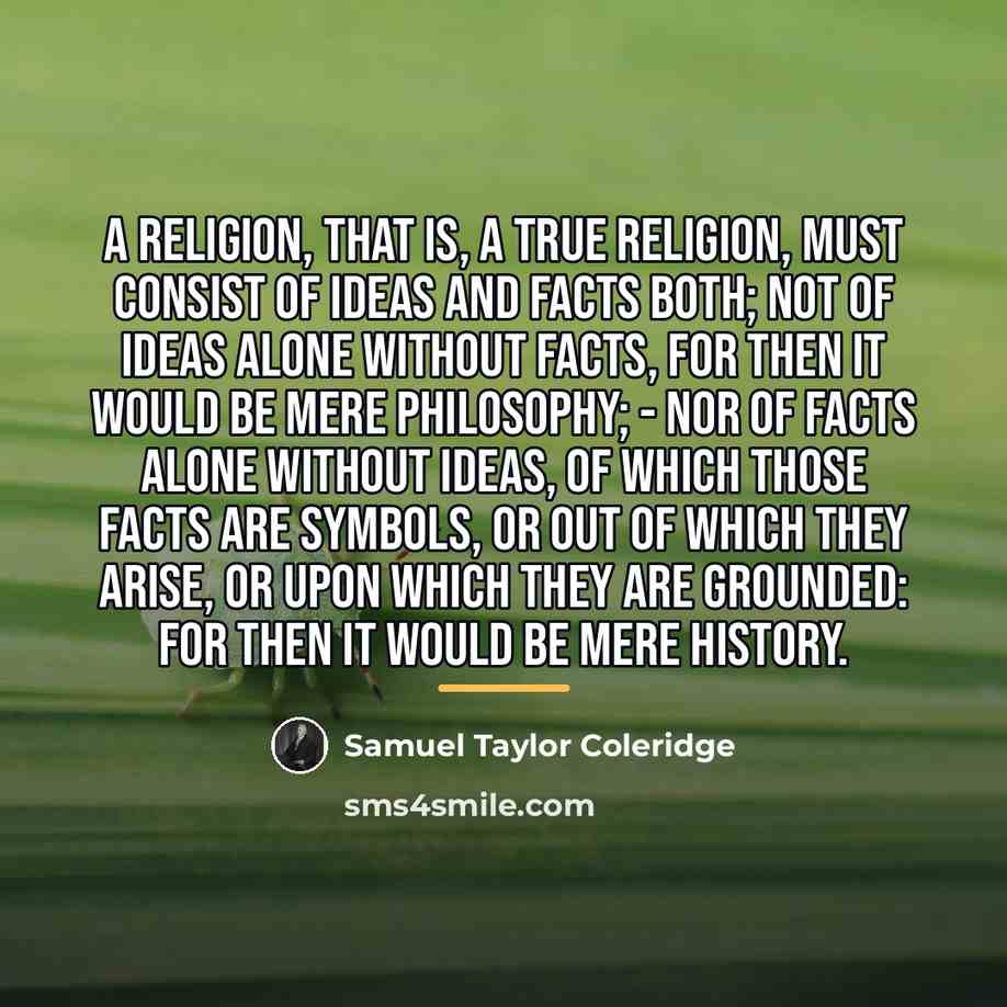 “A religion, that is, a true religion, must consist of…” quote by Samuel Taylor Coleridge