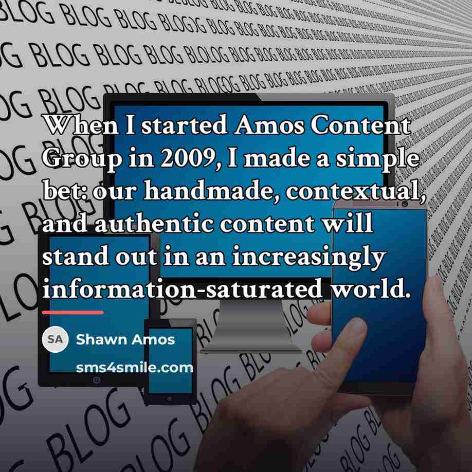“When I started Amos Content Group in 2009, I made…” quote by Shawn Amos