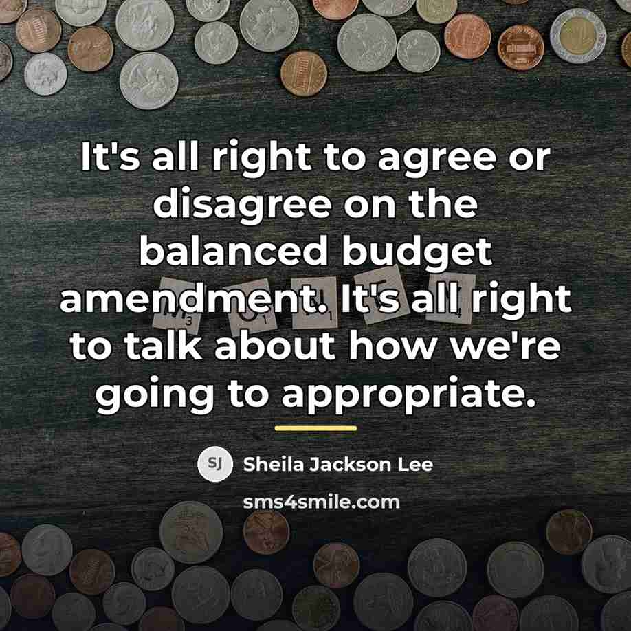“It's all right to agree or disagree on the balanced…” quote by Sheila Jackson Lee