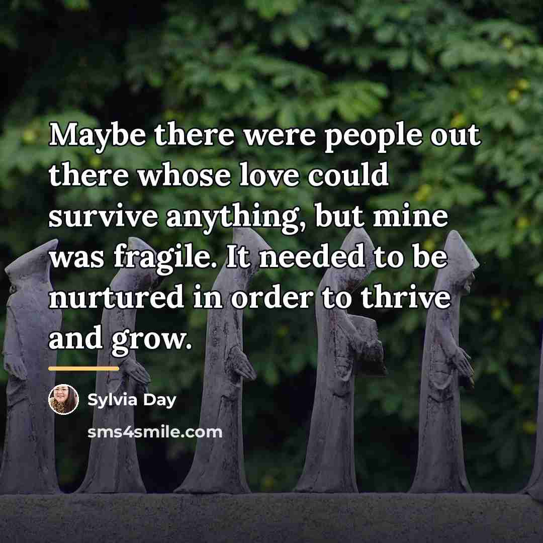“Maybe there were people out there whose love could survive…” quote by Sylvia Day