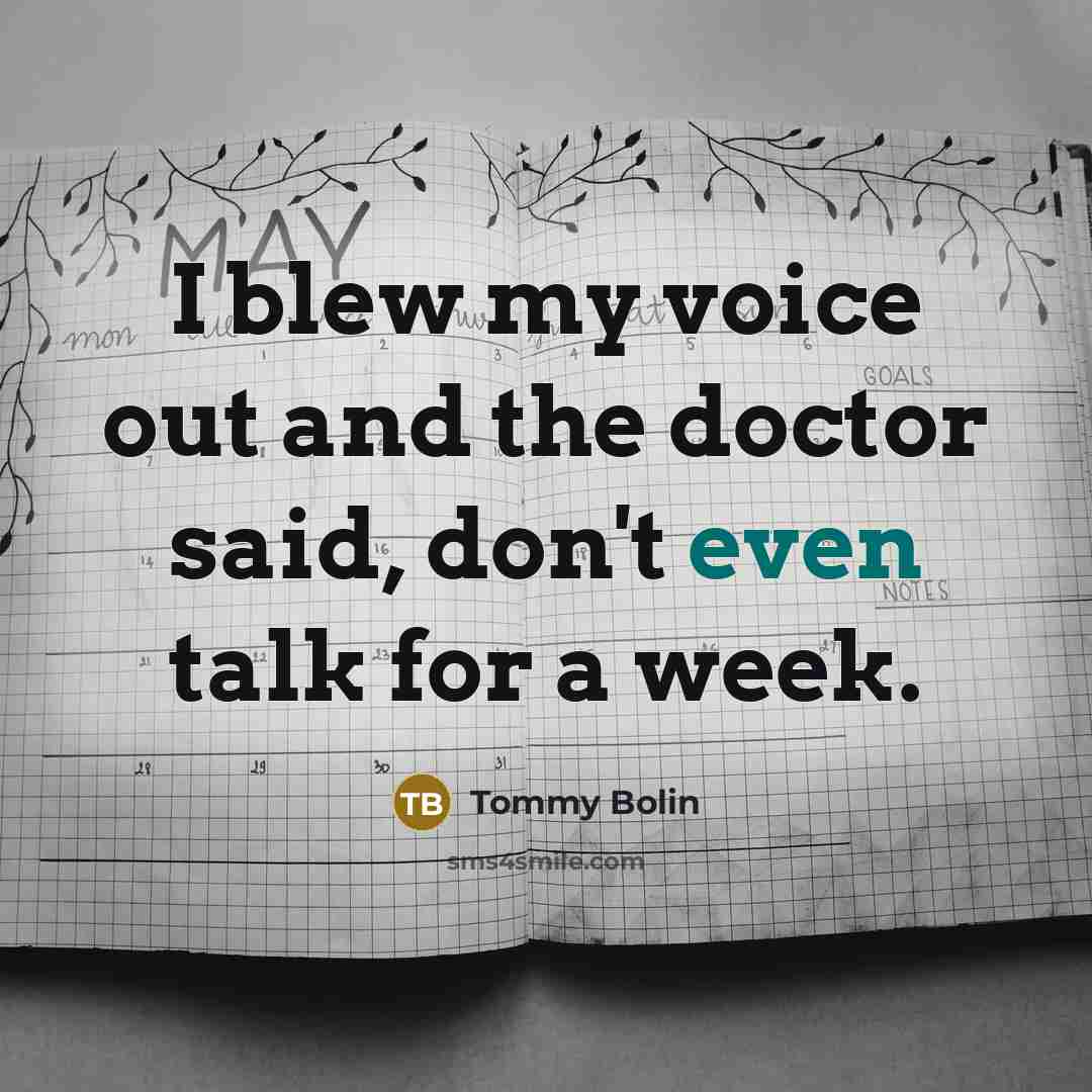 “I blew my voice out and the doctor said, don't even talk for a week.” quote by Tommy Bolin