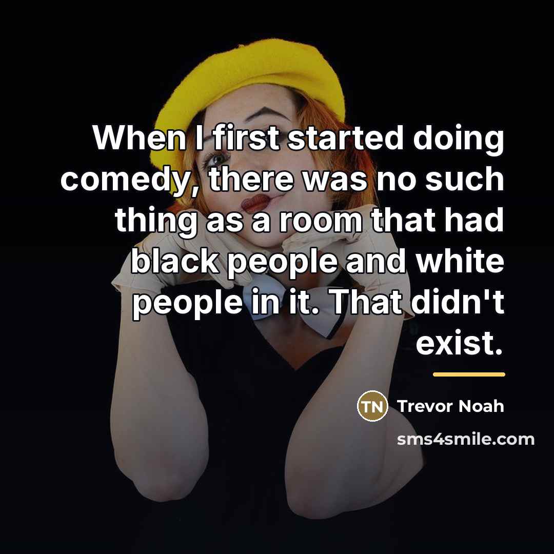 “When I first started doing comedy, there was no such…” quote by Trevor Noah