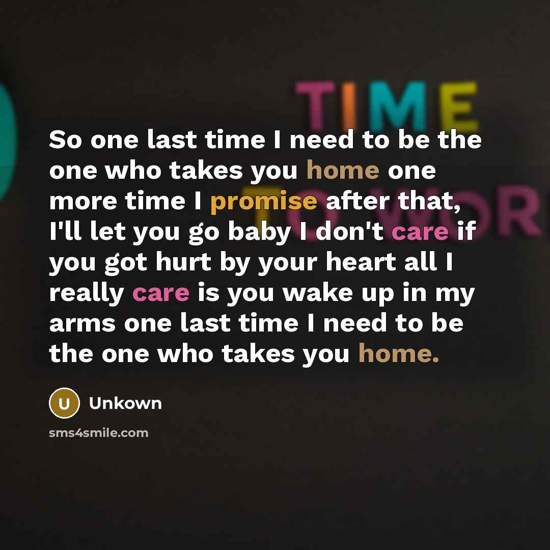 “So one last time I need to be the one…” quote by Unkown