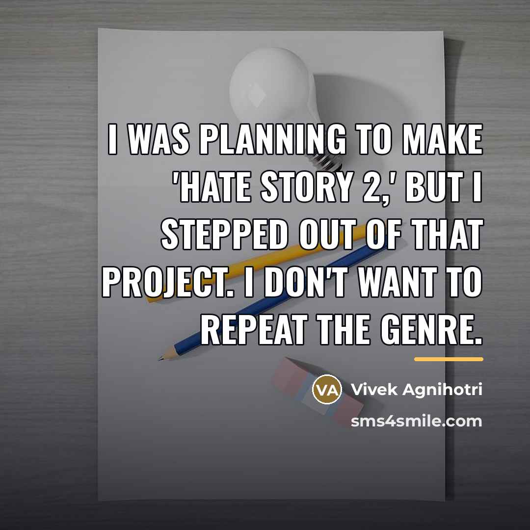 “I was planning to make 'Hate Story 2,' but I…” quote by Vivek Agnihotri