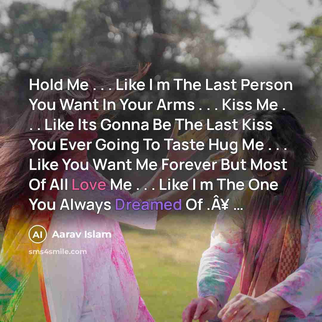 “Hold Me . . . Like I m The Last…” quote by Aarav Islam