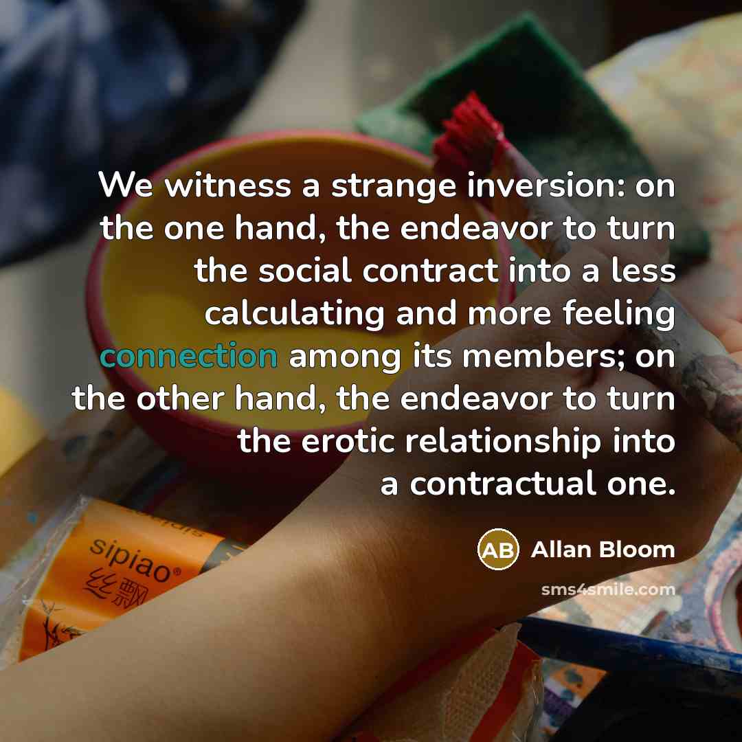 “We witness a strange inversion: on the one hand, the…” quote by Allan Bloom
