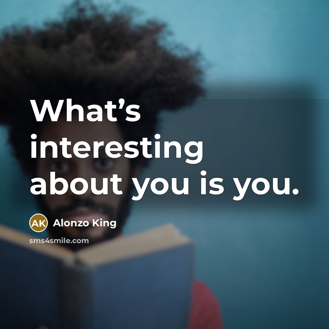 “What’s interesting about you is you.…” quote by Alonzo King