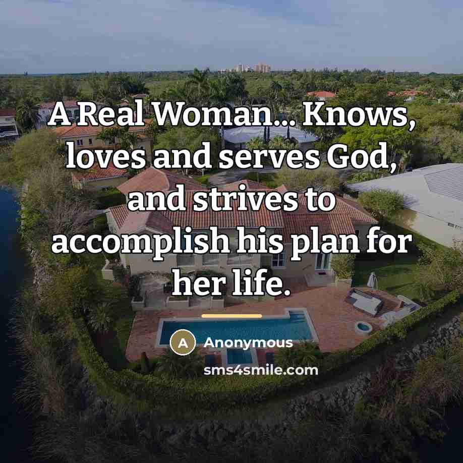 “A Real Woman... Knows, loves and serves God, and strives…” quote by Anonymous