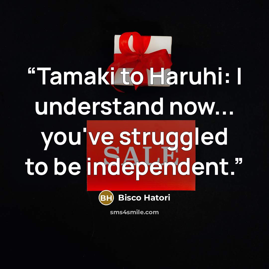 “Tamaki to Haruhi: I understand now... you've struggled to be independent.” quote by Bisco Hatori
