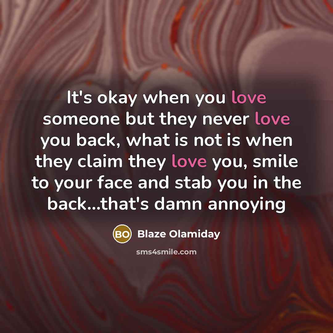 “It's okay when you love someone but they never love…” quote by Blaze Olamiday