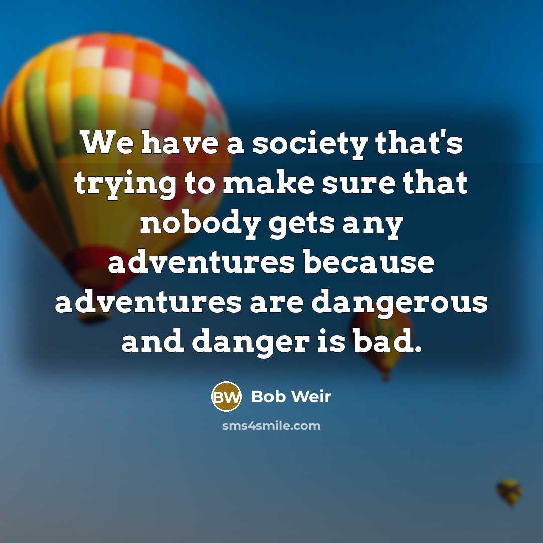 “We have a society that's trying to make sure that…” quote by Bob Weir