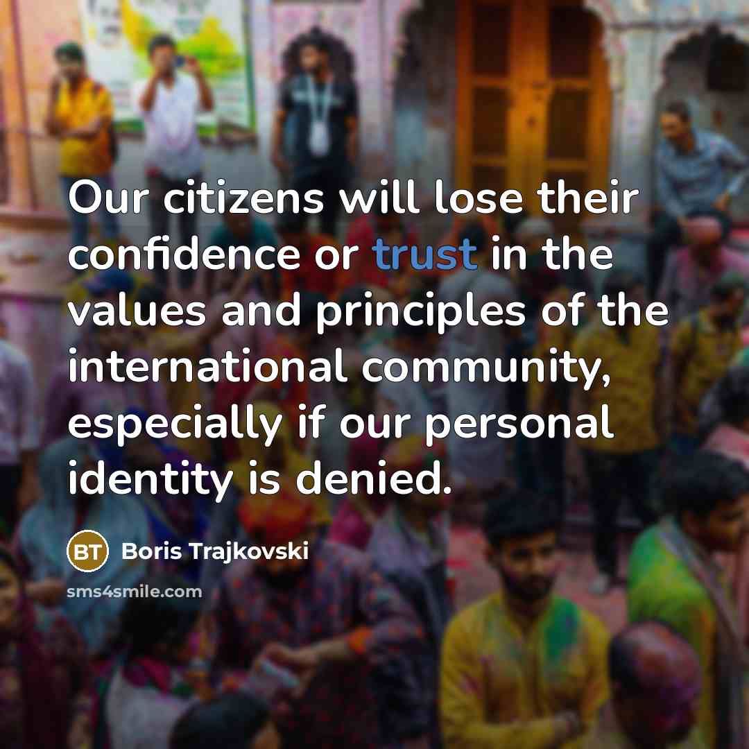 “Our citizens will lose their confidence or trust in the…” quote by Boris Trajkovski