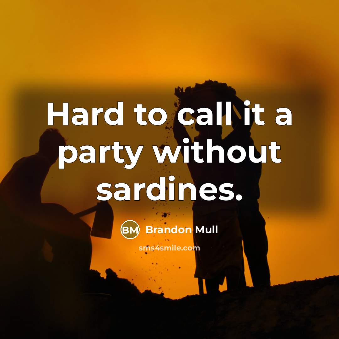 “Hard to call it a party without sardines.…” quote by Brandon Mull