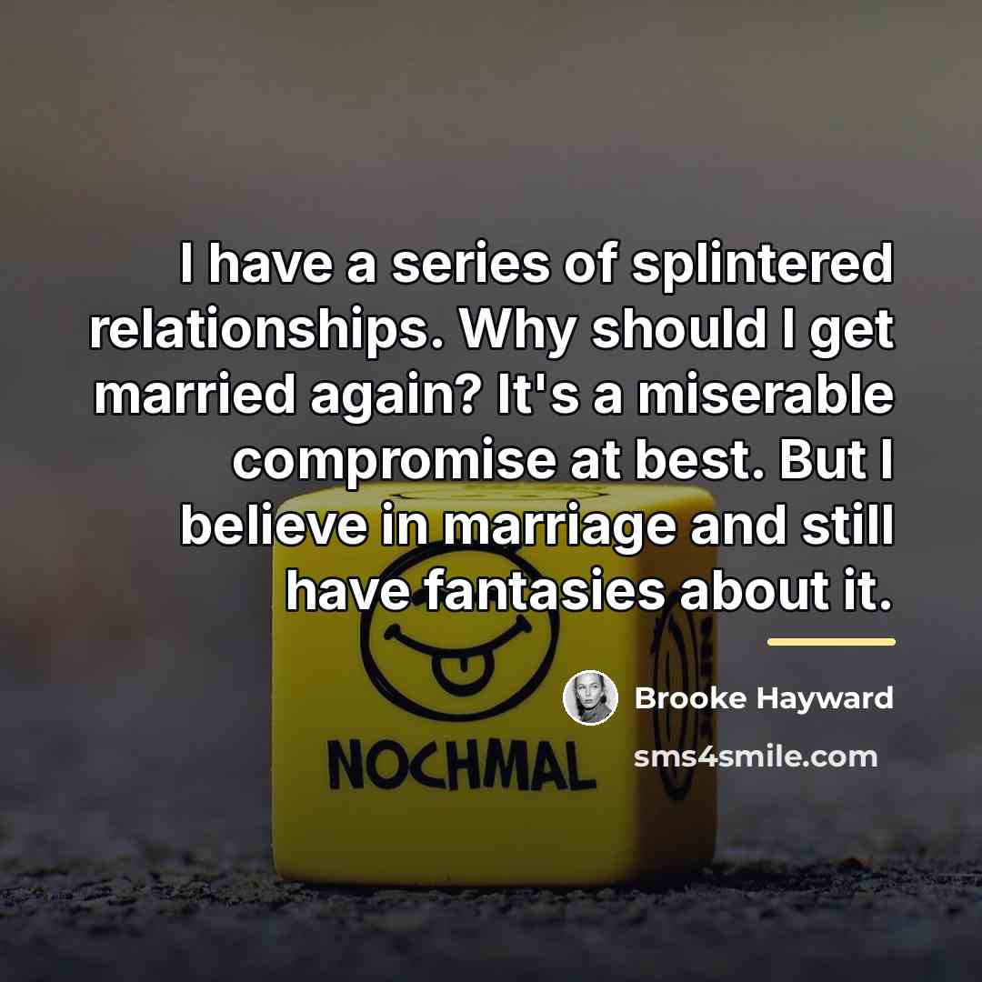 “I have a series of splintered relationships. Why should I…” quote by Brooke Hayward