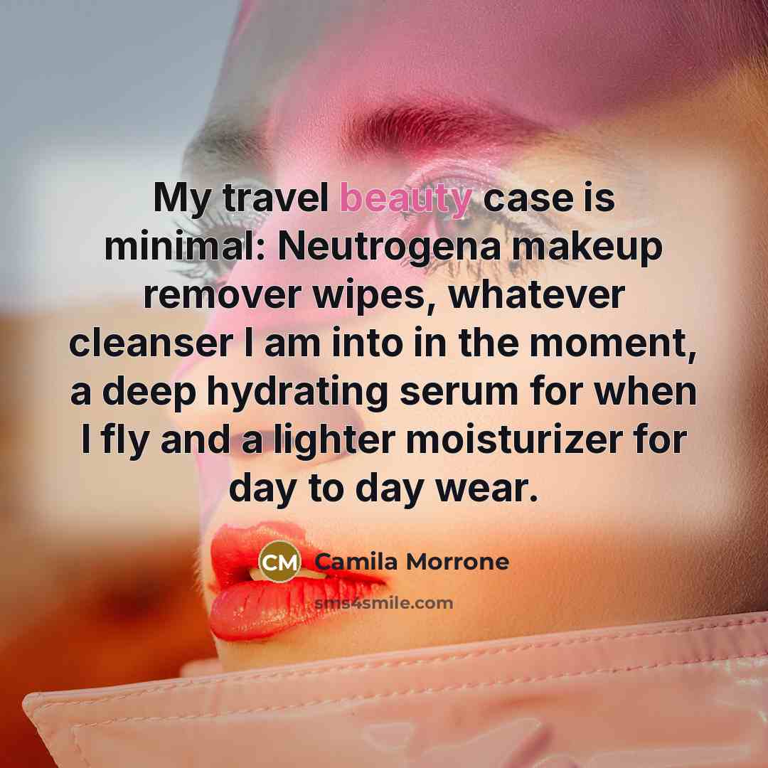 “My travel beauty case is minimal: Neutrogena makeup remover wipes,…” quote by Camila Morrone