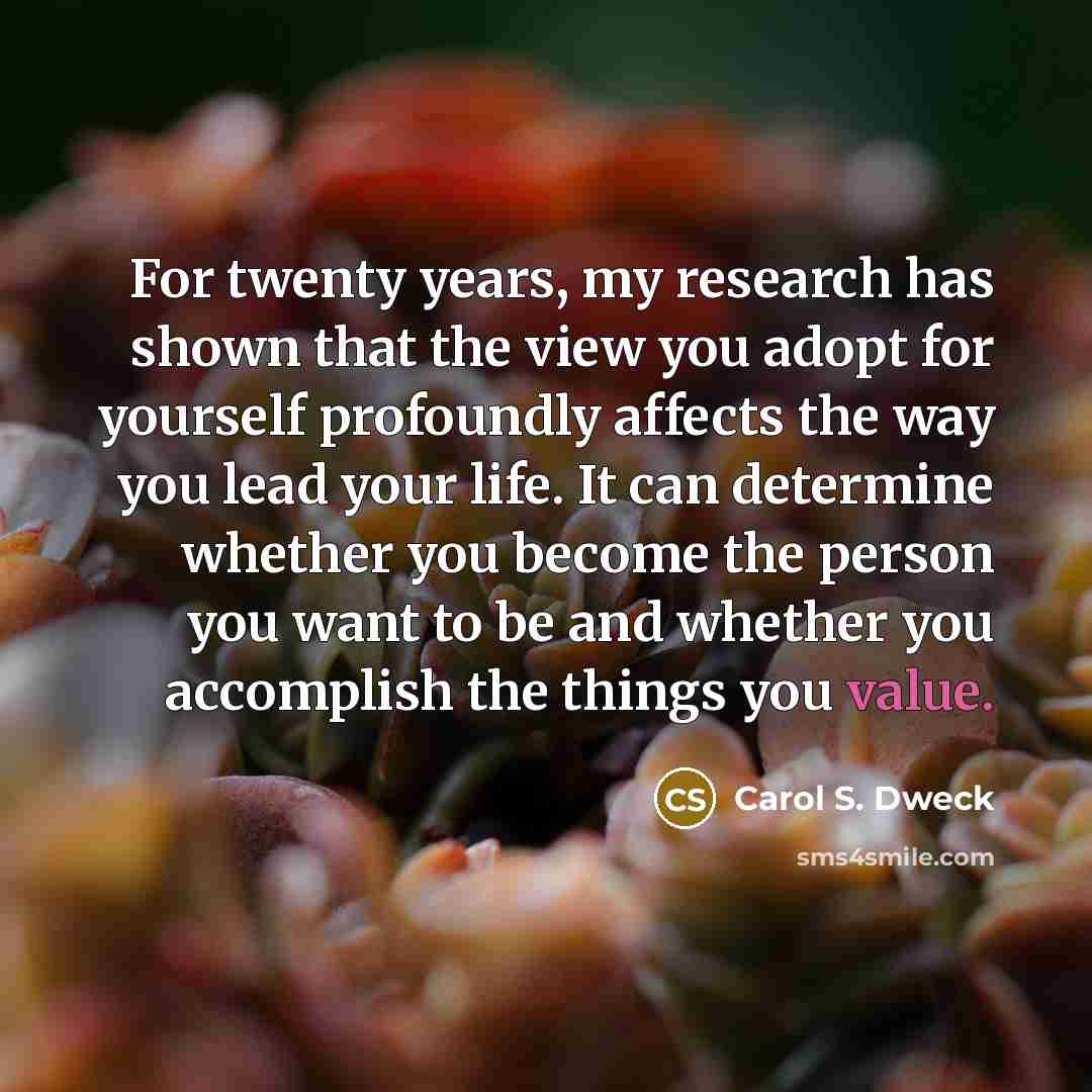 “For twenty years, my research has shown that the view…” quote by Carol S. Dweck