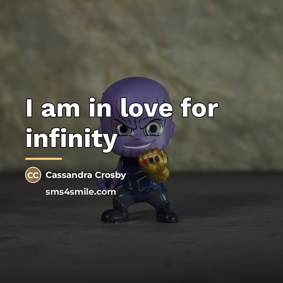 “I am in love for infinity…” quote by Cassandra Crosby