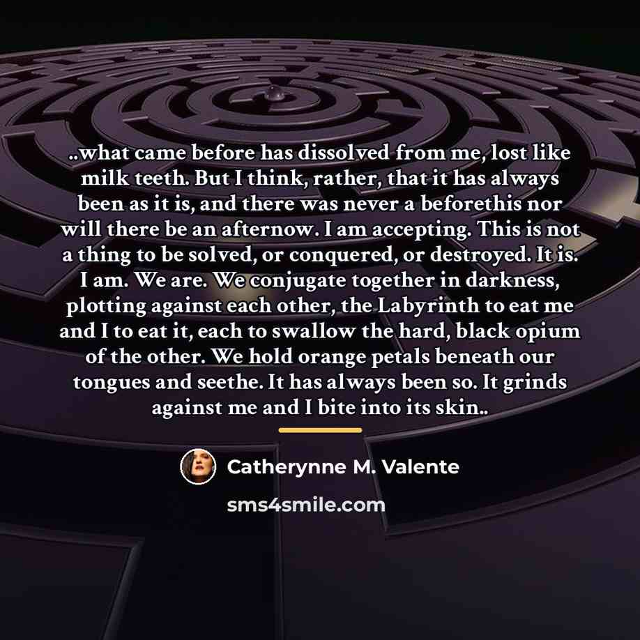 “..what came before has dissolved from me, lost like milk…” quote by Catherynne M. Valente