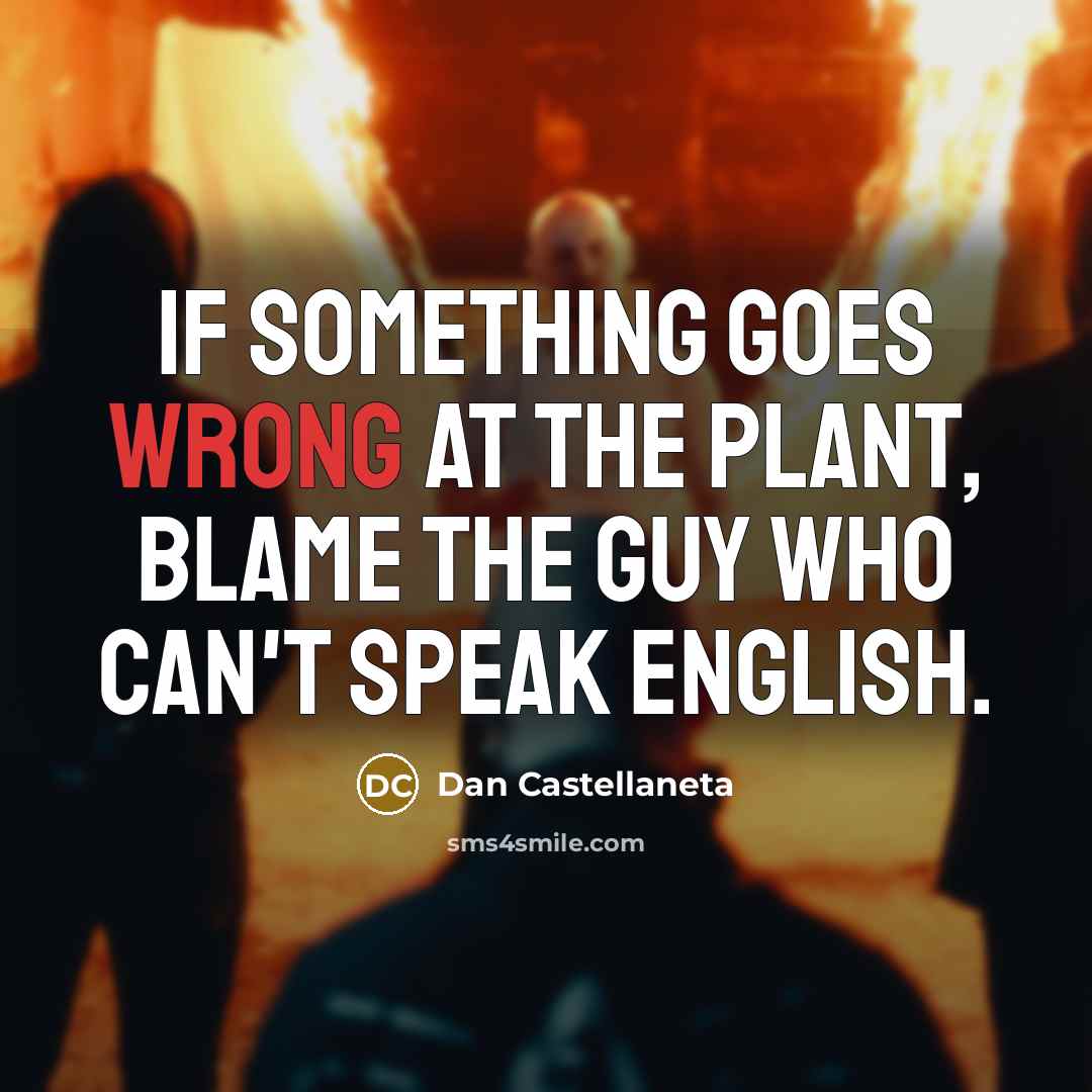 “If something goes wrong at the plant, blame the guy…” quote by Dan Castellaneta