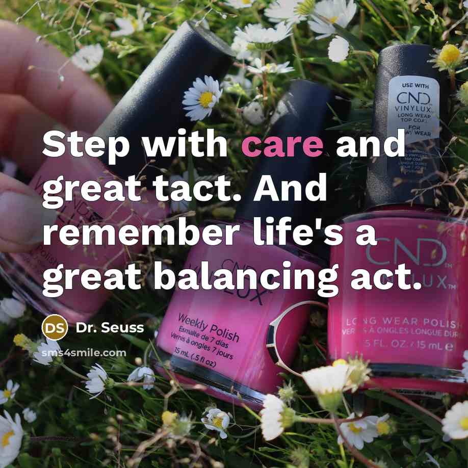 “Step with care and great tact. And remember life's a…” quote by Dr. Seuss